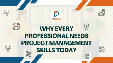 Why every Professional needs Project Management Skills Today